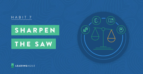 7 Habits of Highly Effective Agile Transformation: Sharpen the Saw