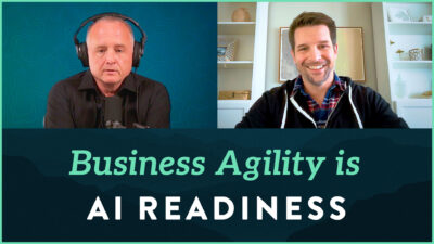 The Nonobvious Link Between Business Agility and AI Readiness