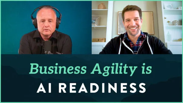 The Nonobvious Link Between Business Agility and AI Readiness