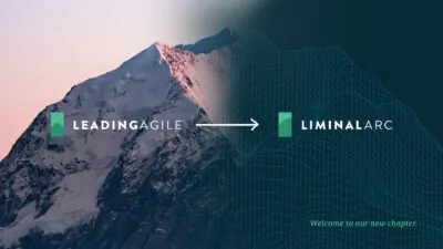 Introducing LiminalArc (Formerly LeadingAgile)