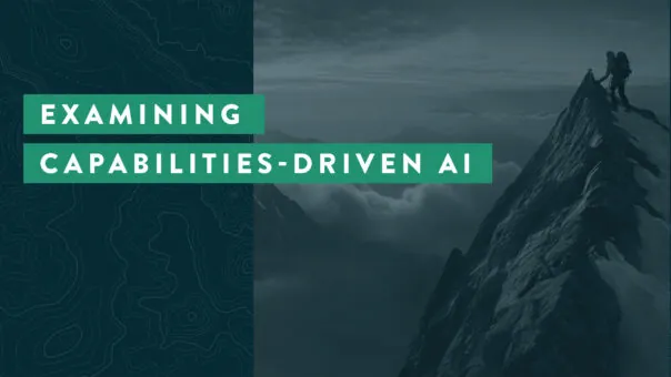 Examining Capabilities-Driven AI