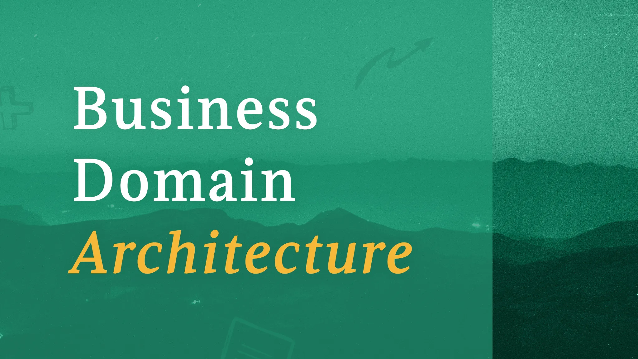 Business Domains as the Foundation of Modernization