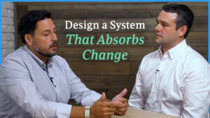 Design a System That Absorbs Change