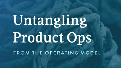 Product Ops is Necessary but Insufficient on Its Own