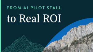 From AI Pilot Stall to Real ROI