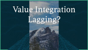 Value Integration Lagging?
