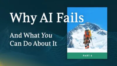 Why AI Fails: You Rolled It Out Everywhere at Once
