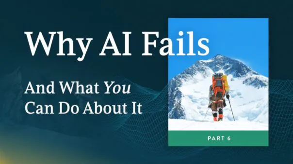 Why AI Fails: You Rolled It Out Everywhere at Once