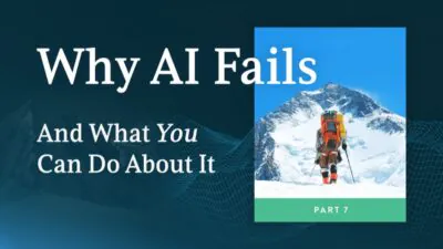 Why AI Fails: You Bet Production on a Promise